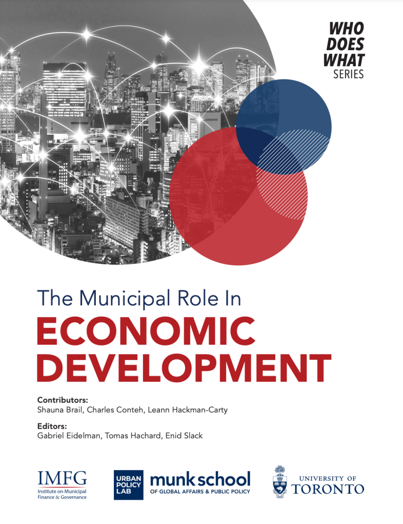 The Municipal Role in Economic Development - https://tspace.library.utoronto.ca/bitstream/1807/111232/3/imfgwdw_no2_economicdevelopment_may_3_2022.pdf